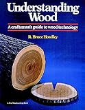 Understanding Wood: A Craftsman's Guide to Wood Technology