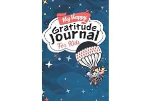 My Happy Gratitude Journal for Kids: Gratitude Journal Book with Prompts for a Better Life and Self Growth, Mindfulness Journal Diary for Boys and Girls Ages 8-12, Gratitude Diary for Kids who Worry
