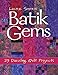 Batik Gems: 29 Dazzling Quilt Projects by Shifrin, Laurie by Laurie Shifrin