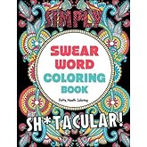 Swear Word Coloring Book: 40 Sh*tacular Sweary Designs for Adults - Sweary Mandalas, Sweary Animals & Flowers: Color Your Stress Away! (Curse Word Coloring Book)