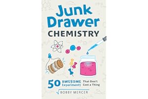Junk Drawer Chemistry: 50 Awesome Experiments That Don't Cost a Thing (2) (Junk Drawer Science)