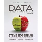 Data Modeling Made Simple, 2nd Edition: A Practical Guide for Business and IT Professionals (Take It With You)