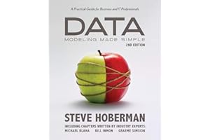 Data Modeling Made Simple, 2nd Edition: A Practical Guide for Business and IT Professionals