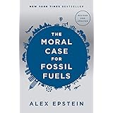 The Moral Case for Fossil Fuels, Revised Edition