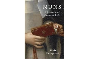 Nuns: A History of Convent Life 1450-1700