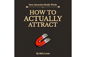 How to Actually Attract, Part 1: Master the Unseen Laws That Shape Real Attraction