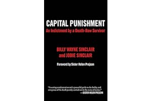 Capital Punishment: An Indictment by a Death-Row Survivor