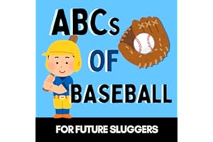 ABCs of Baseball: A Fun Alphabet Book for Future Sluggers and Little Fans (Alphabet Explorers)