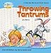 Help Me Be Good About Throwing Tantrums