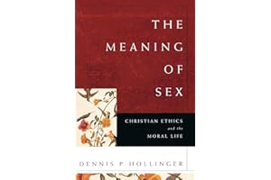 The Meaning of Sex: Christian Ethics and the Moral Life