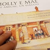 Molly e Mae. Due amiche, un viaggio: Amazon.it: Danny Parker, Freya ...