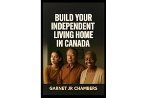 BUILD YOUR INDEPENDENT LIVING HOME IN CANADA