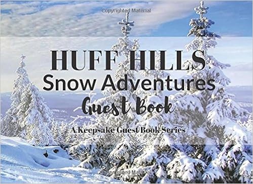 Huff Hills Snow Adventures Guest Book Visitor Registry For Guest
