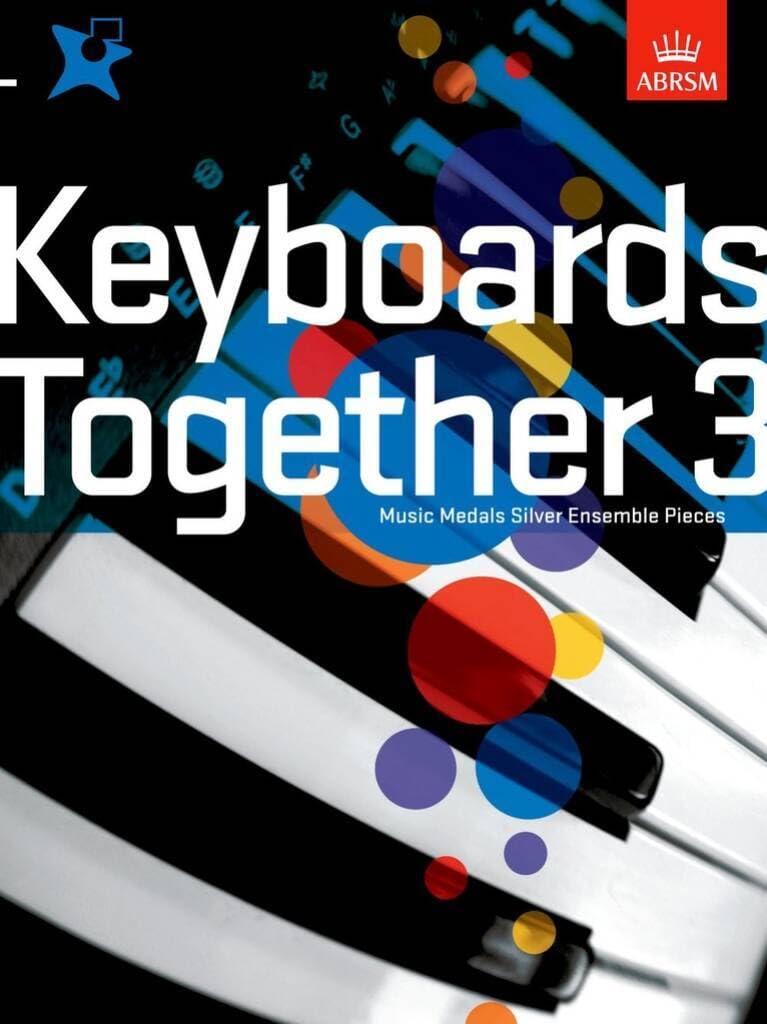 Keyboards Together 3: Music Medals Silver Keyboard Ensemble Pieces (ABRSM Music Medals)