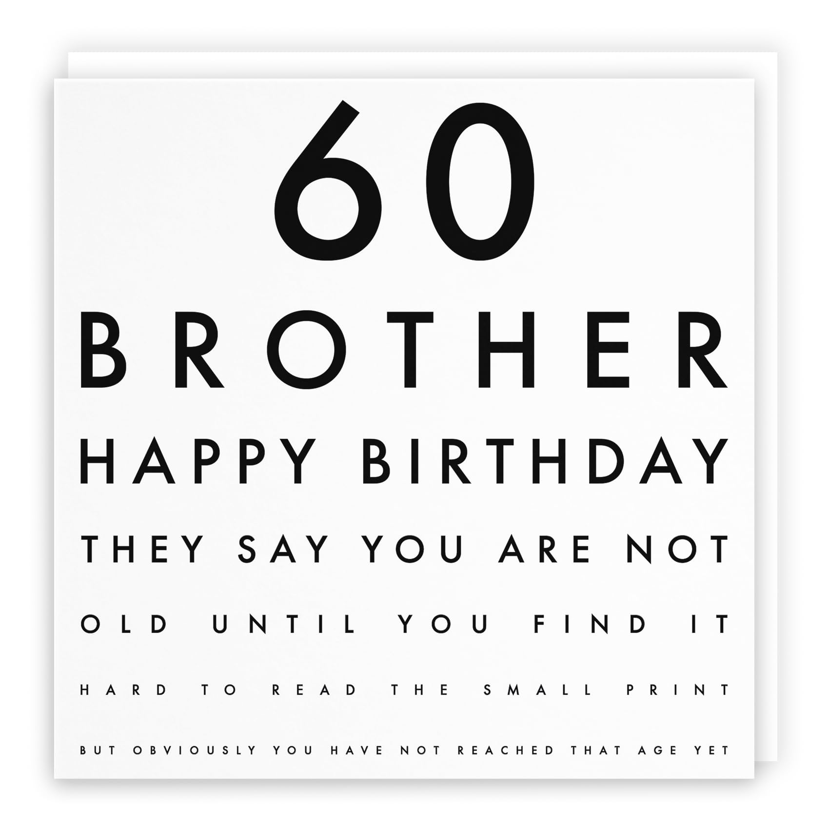 Hunts England - Brother 60th Funny Birthday Card - 60 Brother - Happy Birthday - They Say You Are Not Old Until You Find It Hard To Read The Small Print...