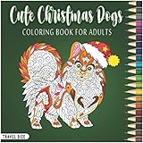 Cute Christmas Dogs Coloring Book: Simple and Easy Coloring Book for Busy Adults (or Kids!)