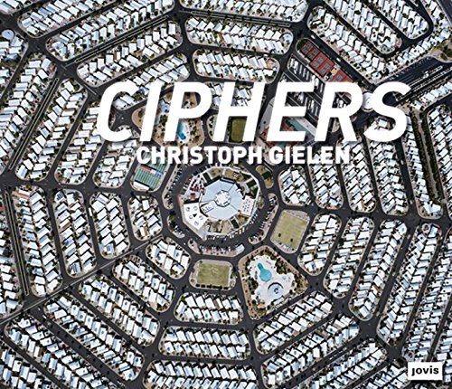 Christoph Gielen: Ciphers by Geoff Manaugh, Susannah Sayler, Edward Morris, Srdjan Weiss