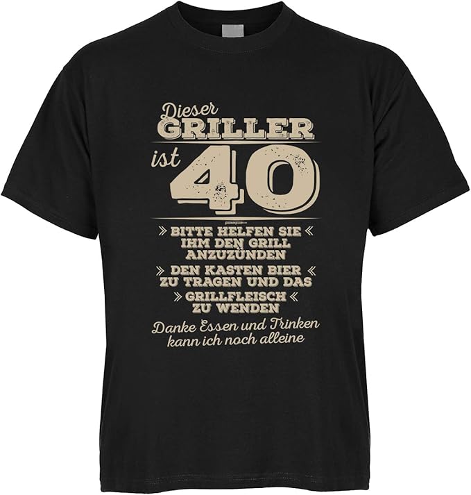 Griller 40 Geburtstag TShirt Baumwolle Geburtstagsshirt Sprüche 40