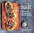 Salt: Cooking with the world's most popular seasoning