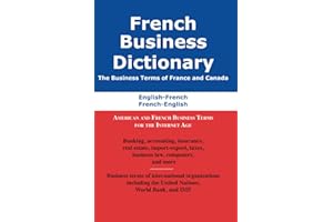 French Business Dictionary: The Business Terms of France and Canada, French-English, English-French