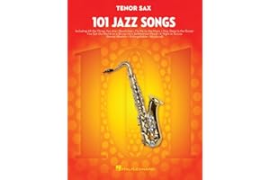 101 Jazz Songs for Tenor Sax – Sheet Music Songbook | Instrumental Folio for All Levels | Includes Autumn Leaves, Misty, Fly Me to the Moon, Satin Doll, Body and Soul and More