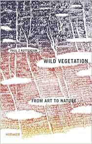 Paul Z Rotterdam Wild Vegetation From Art To Nature - 