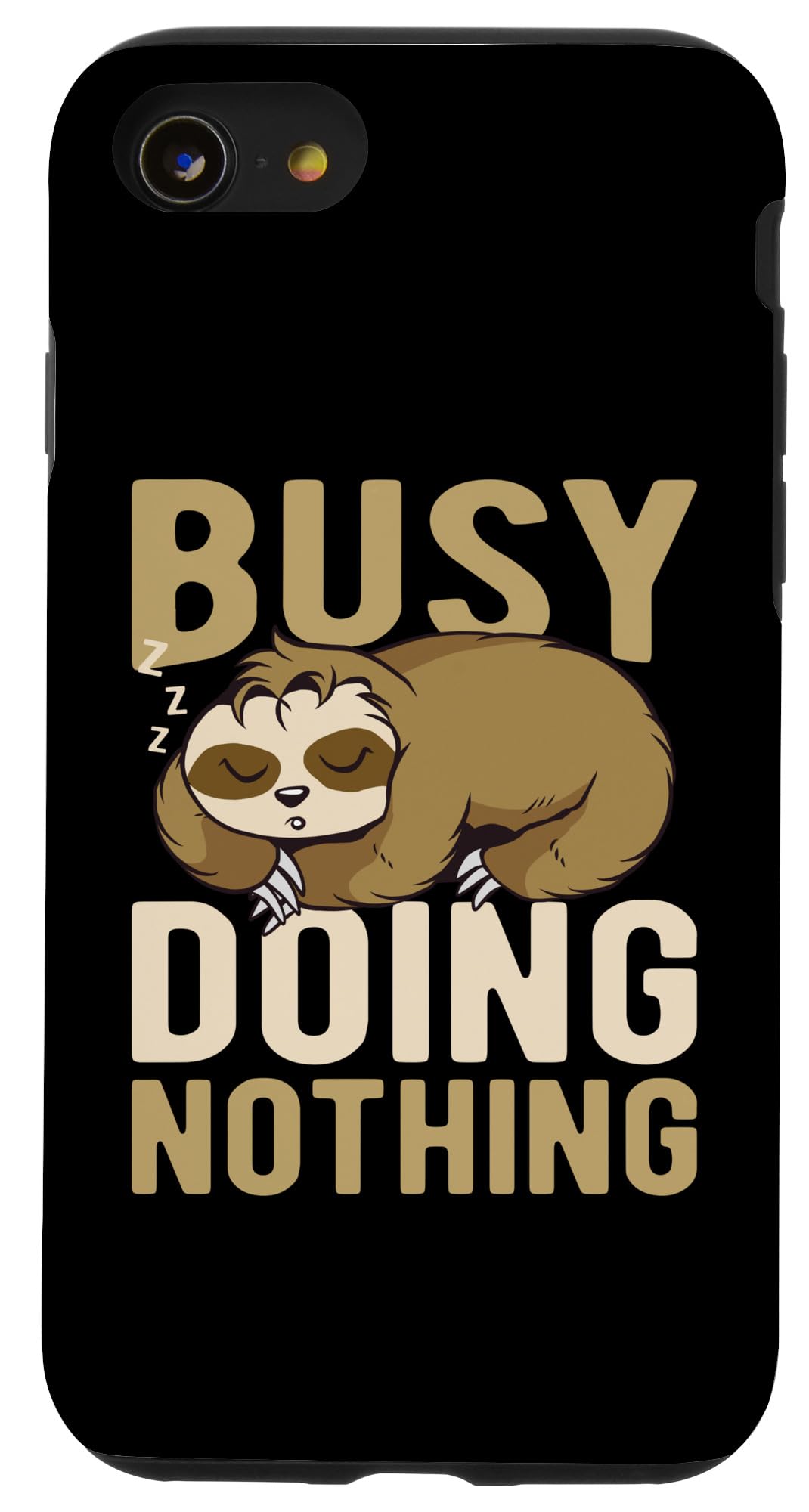 iPhone SE (2020) / 7 / 8 Busy Doing Nothing - Sloth Saying Case
