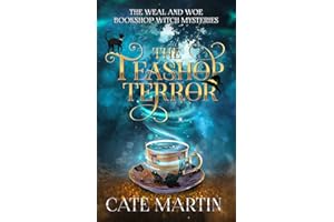 The Teashop Terror: A Weal and Woe Bookshop Witch Mystery (The Weal and Woe Bookshop Witch Mystery Book 1)