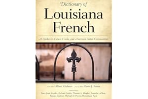 Dictionary of Louisiana French: As Spoken in Cajun, Creole, and American Indian Communities