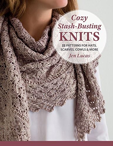 Cozy Stash-Busting Knits: 22 Patterns for Hats, Scarves, Cowls and More