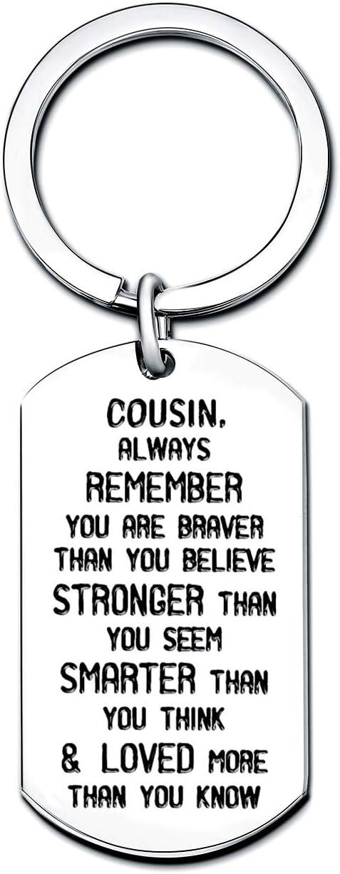 Cousin Gifts Dog Tag Key Chain Men Women Boy Girl Graduation New Year Gifts You are Braver Stronger Smarter than you think
