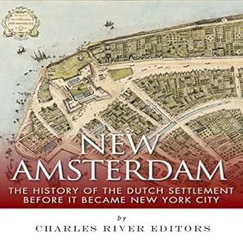 Amazon Com New Amsterdam The History Of The Dutch