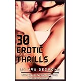 30 Erotic Thrills: Thirty Dirty, Filthy & Hot Lovemaking Adult Fiction Collection