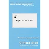 High-Tech Heretic: Reflections of a Computer Contrarian