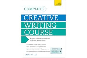 Complete Creative Writing: A Teach Yourself Program