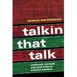 Talkin that Talk: Language, Culture and Education in African America