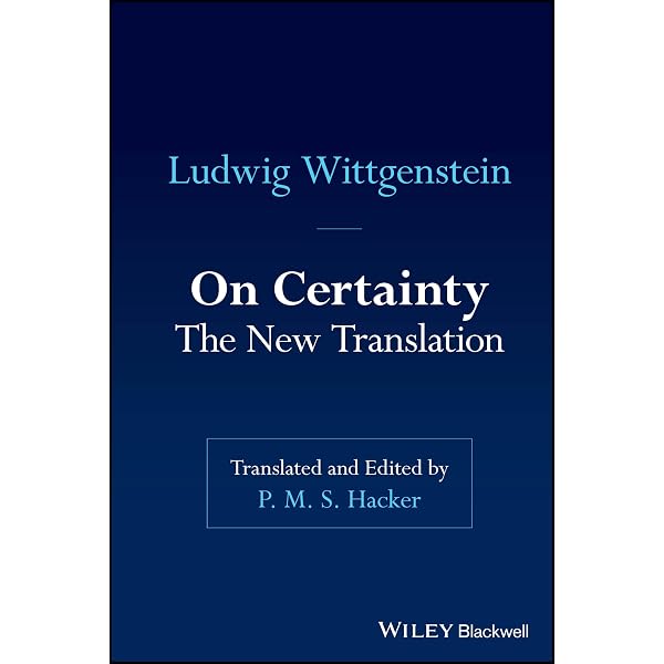 On Certainty: Wittgenstein on Knowledge, Propositions, and Common