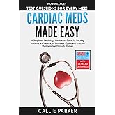 Cardiac Meds Made Easy: Simplified Cardiac Medication Guide for Nursing Students and Healthcare Providers - Quick and Effective Memorization Through Rhymes