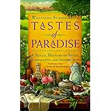 Tastes of Paradise: A Social History of Spices, Stimulants, and Intoxicants