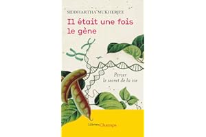Il était une fois le gène. Percer le secret de la vie (French Edition)