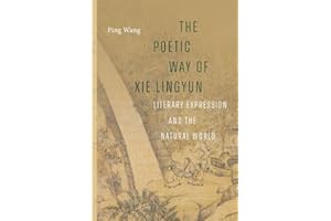 The Poetic Way of Xie Lingyun: Literary Expression and the Natural World