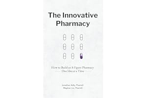 The Innovative Pharmacy: How to Build an 8-Figure Pharmacy One Idea at a Time