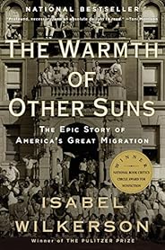 The Warmth of Other Suns: The Epic Story of America's Great Migra
