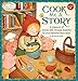 Cook Me a Story: A treasury of stories and recipes inspired by classic fairy tales