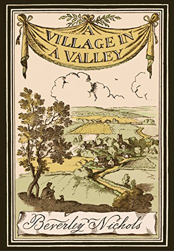 Village in a Valley (Beverley Nichols's Allways Trilogy) by Beverley Nichols