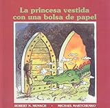 La Princesa Vestida Con una Bolsa de Papel = The Paper Bag Princess (Spanish Edition)