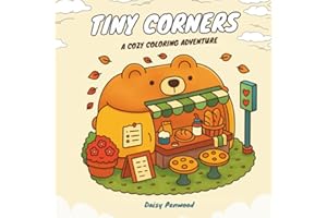 Tiny Corners: A Cozy Coloring Adventure
