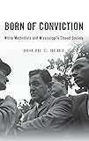 Born of Conviction: White Methodists and