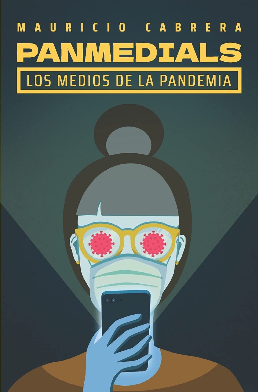 Panmedials Los Medios De La Pandemia Spanish Edition Cabrera Mr Mauricio Amazon Com Books