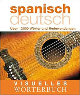 Visuelles Worterbuch Spanisch Deutsch Michael Hasenfuss 9783831090372 Amazon Com Books
